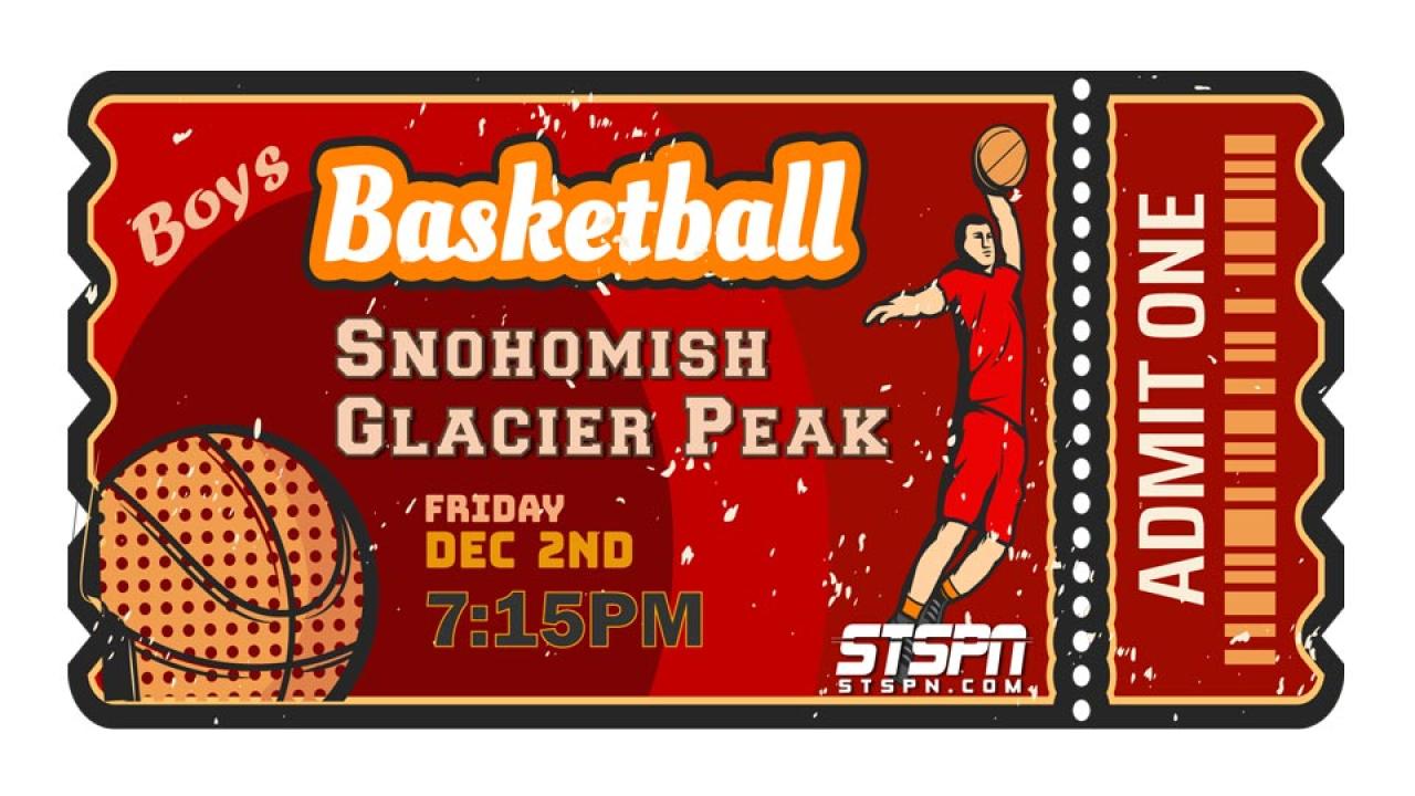 Snohomish vs Glacier Peak Basketball
